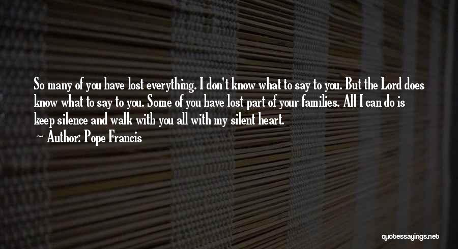 Have I Lost You Quotes By Pope Francis