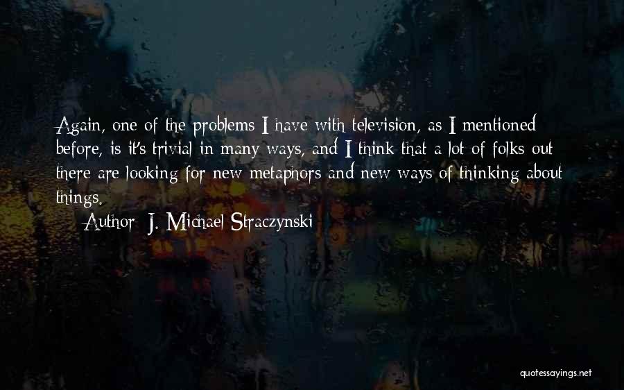 Have I Mentioned Quotes By J. Michael Straczynski