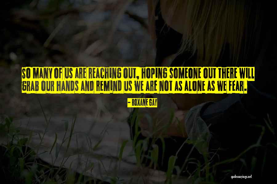 Have I Told You Lately That I Love You Quotes By Roxane Gay Have I Told You Lately That I Love You Quotes By Roxane Gay
