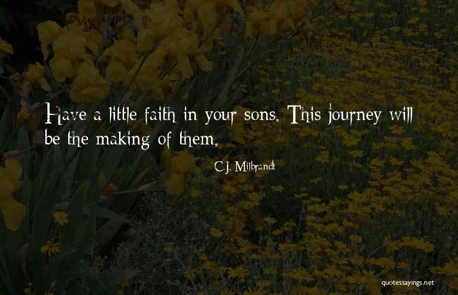 Have Little Faith Quotes By C.J. Milbrandt Have Little Faith Quotes By C.J. Milbrandt