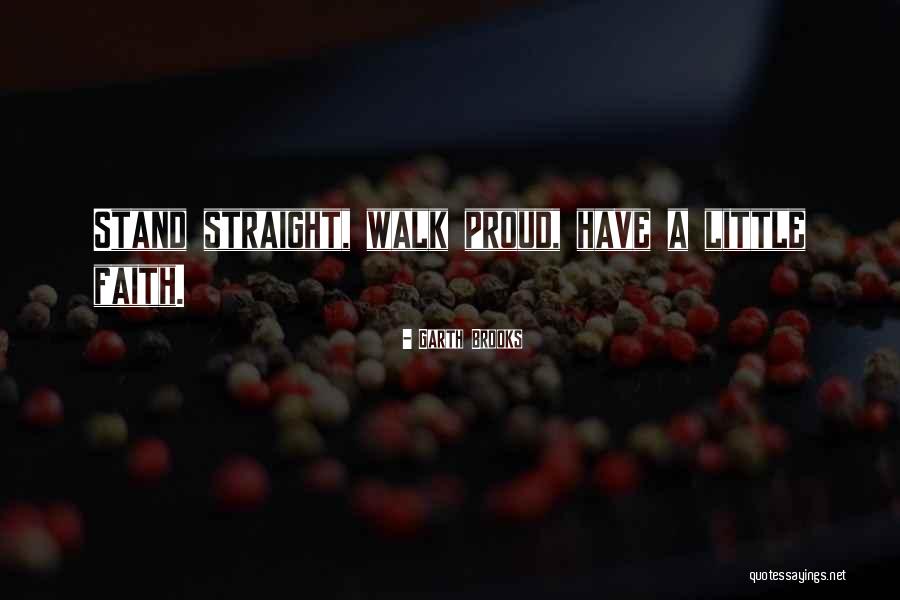 Have Little Faith Quotes By Garth Brooks Have Little Faith Quotes By Garth Brooks