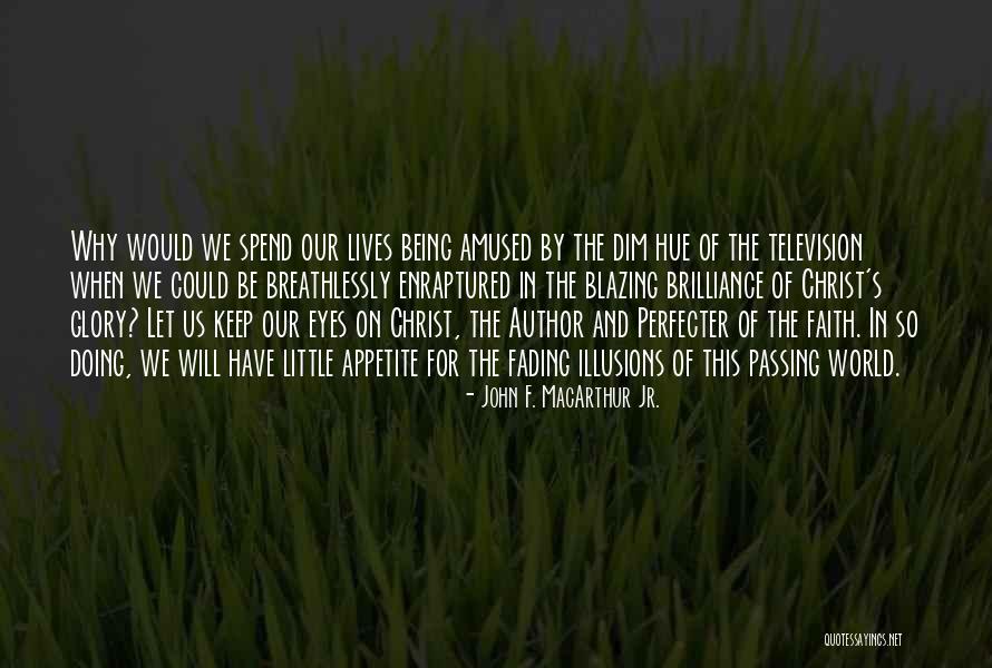 Have Little Faith Quotes By John F. MacArthur Jr. Have Little Faith Quotes By John F. MacArthur Jr.