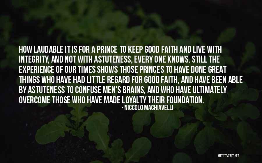 Have Little Faith Quotes By Niccolo Machiavelli Have Little Faith Quotes By Niccolo Machiavelli
