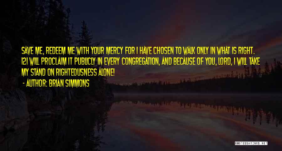 Have Mercy On Me Quotes By Brian Simmons