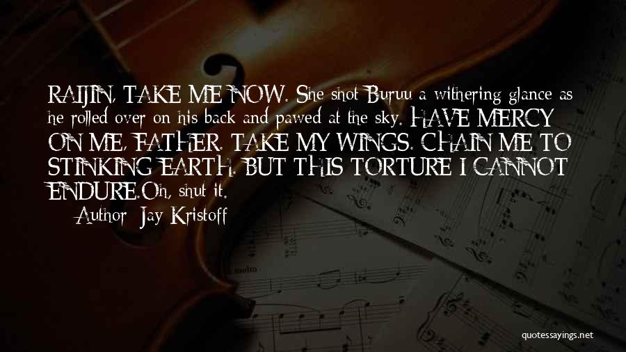 Have Mercy On Me Quotes By Jay Kristoff