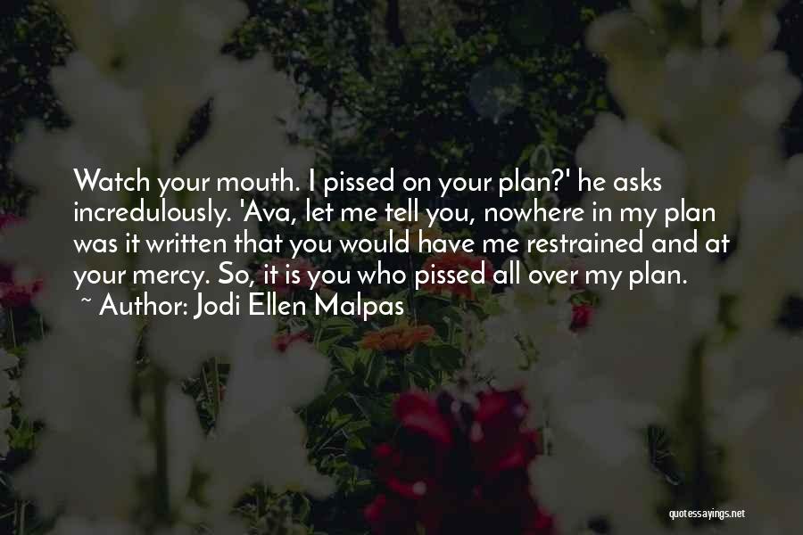 Have Mercy On Me Quotes By Jodi Ellen Malpas
