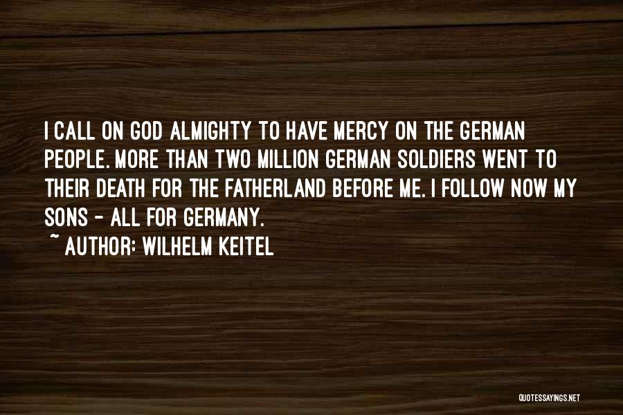 Have Mercy On Me Quotes By Wilhelm Keitel