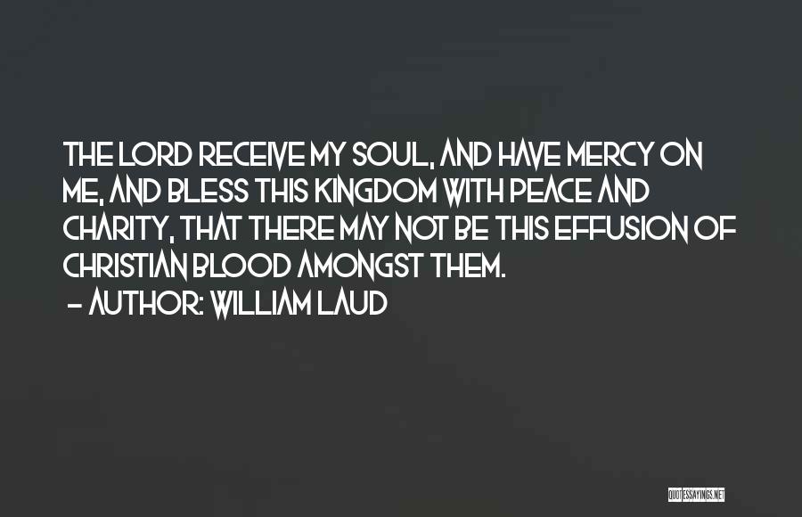 Have Mercy On Me Quotes By William Laud