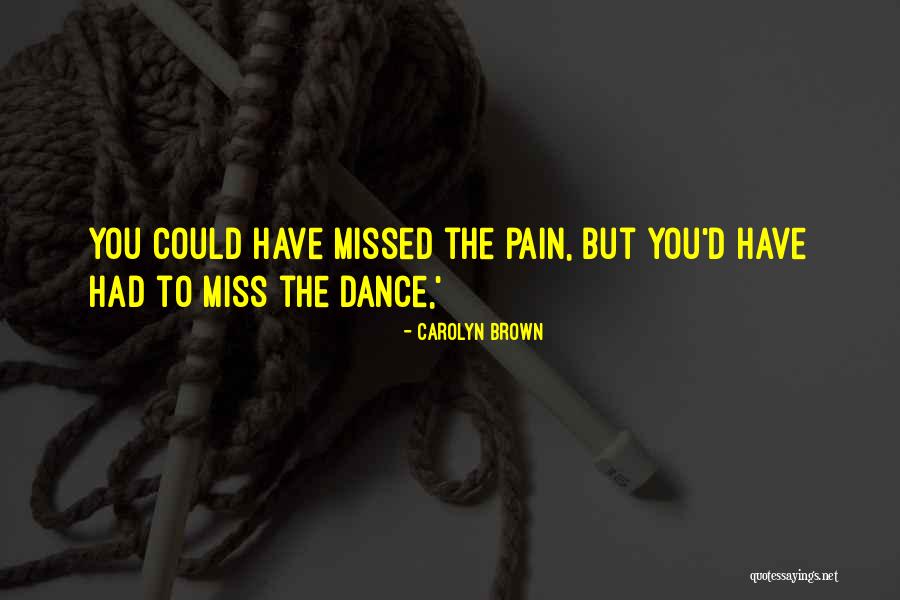 Have Missed You Quotes By Carolyn Brown Have Missed You Quotes By Carolyn Brown