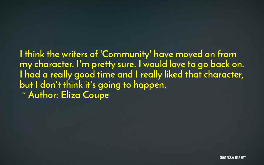 Have Moved On Quotes By Eliza Coupe
