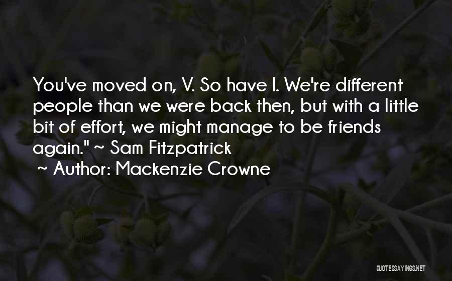 Have Moved On Quotes By Mackenzie Crowne