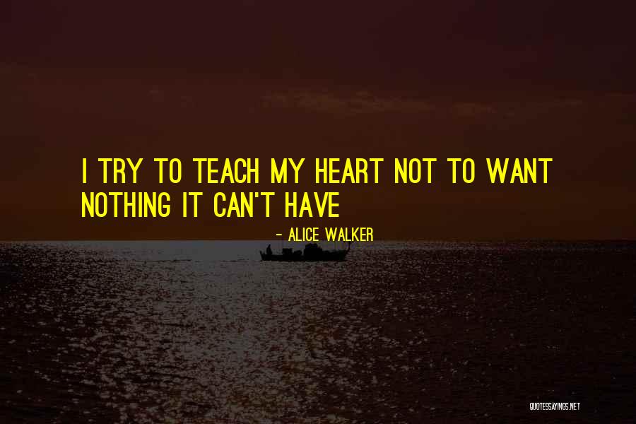Have My Heart Quotes By Alice Walker
