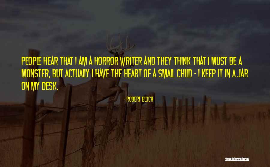 Have My Heart Quotes By Robert Bloch Have My Heart Quotes By Robert Bloch