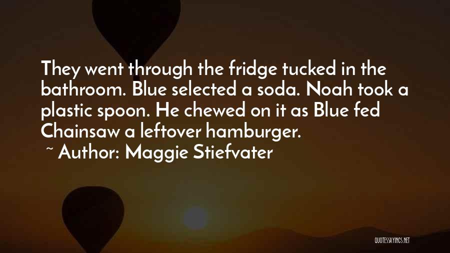 Have My Leftover Quotes By Maggie Stiefvater