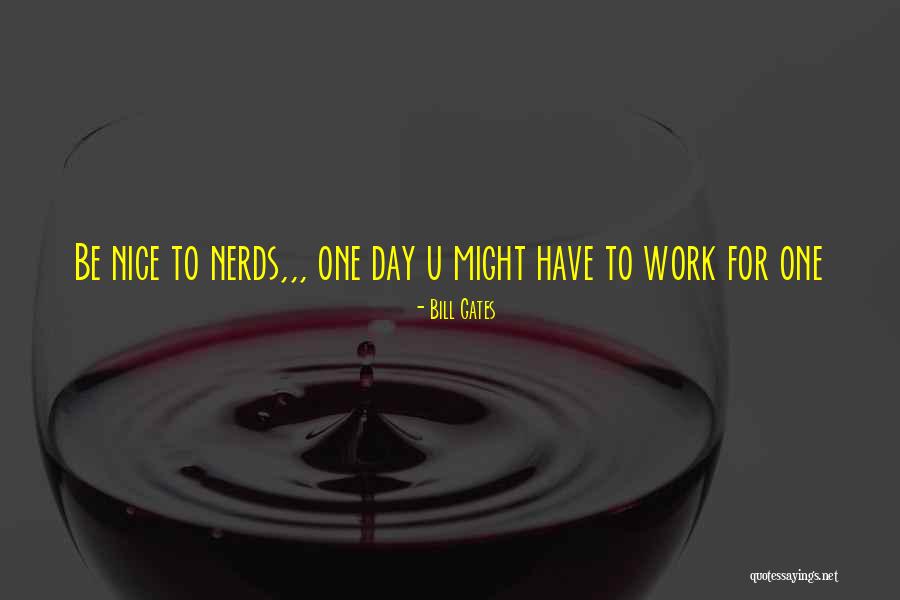Have Nice Day Quotes By Bill Gates Have Nice Day Quotes By Bill Gates