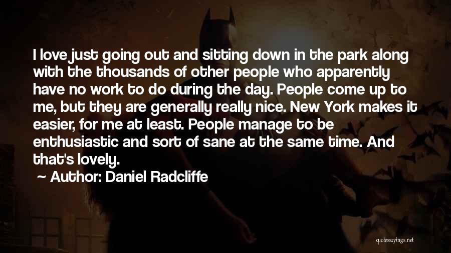 Have Nice Day Quotes By Daniel Radcliffe