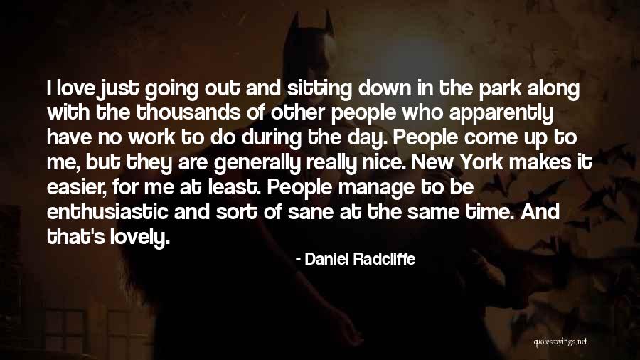 Have Nice Day Quotes By Daniel Radcliffe Have Nice Day Quotes By Daniel Radcliffe
