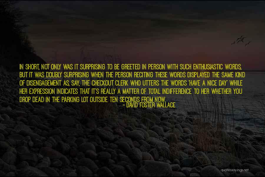 Have Nice Day Quotes By David Foster Wallace Have Nice Day Quotes By David Foster Wallace