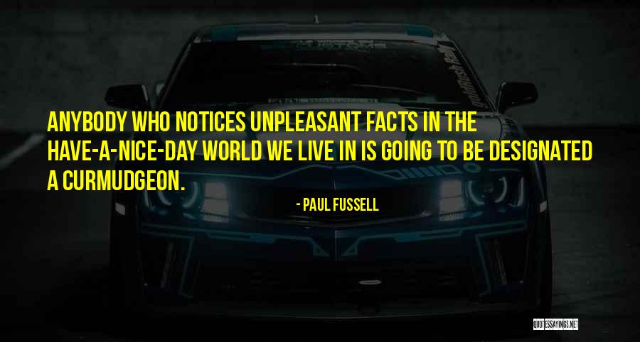 Have Nice Day Quotes By Paul Fussell Have Nice Day Quotes By Paul Fussell