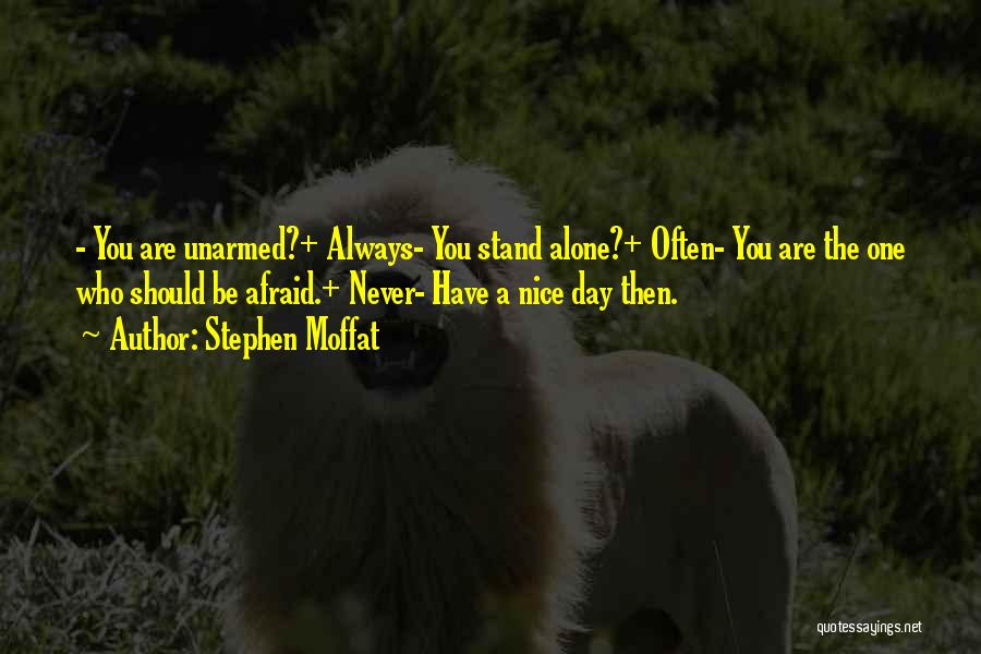 Have Nice Day Quotes By Stephen Moffat