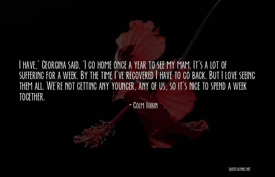 Have Nice Week Quotes By Colm Toibin Have Nice Week Quotes By Colm Toibin