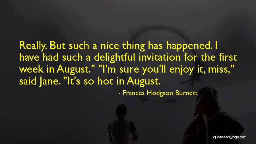 Have Nice Week Quotes By Frances Hodgson Burnett Have Nice Week Quotes By Frances Hodgson Burnett