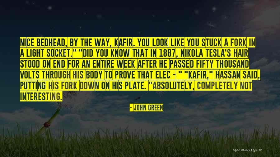 Have Nice Week Quotes By John Green Have Nice Week Quotes By John Green