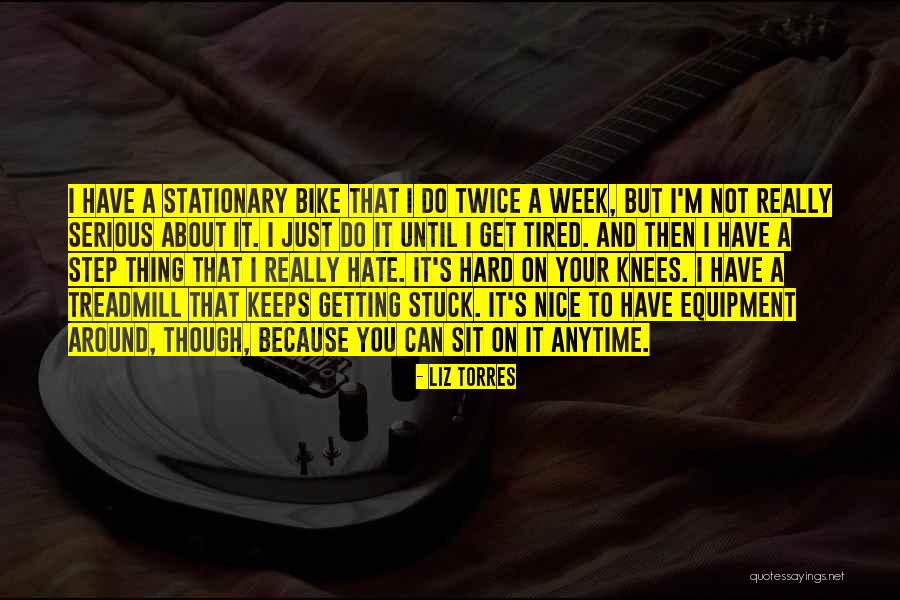 Have Nice Week Quotes By Liz Torres Have Nice Week Quotes By Liz Torres