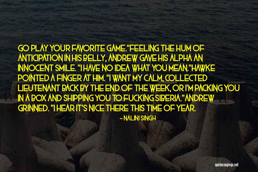 Have Nice Week Quotes By Nalini Singh Have Nice Week Quotes By Nalini Singh