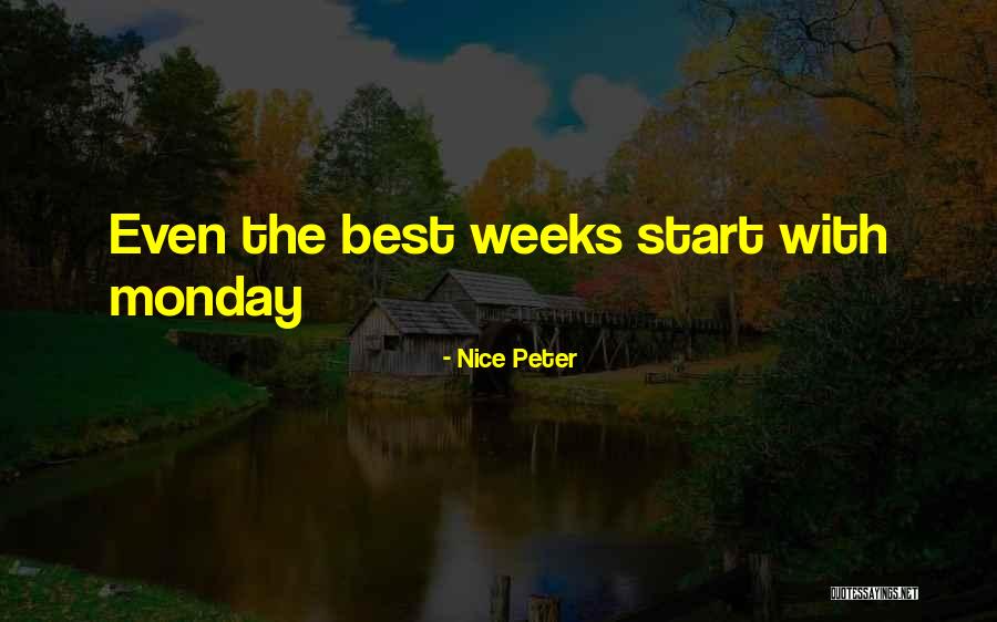 Have Nice Week Quotes By Nice Peter Have Nice Week Quotes By Nice Peter