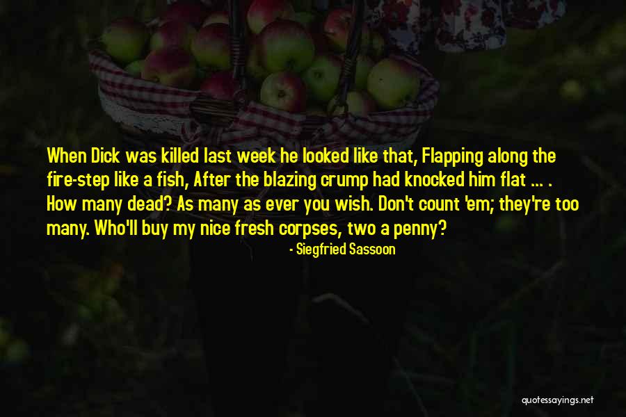 Have Nice Week Quotes By Siegfried Sassoon Have Nice Week Quotes By Siegfried Sassoon