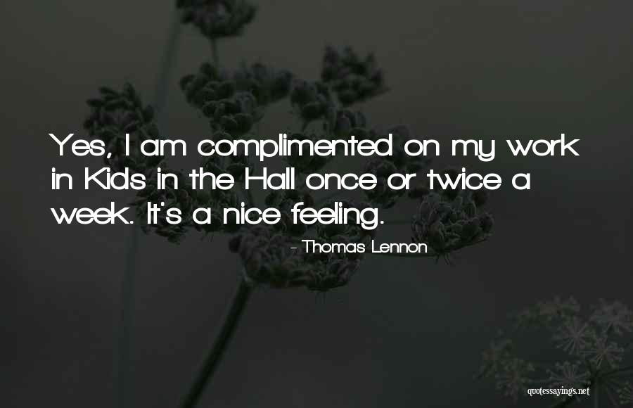 Have Nice Week Quotes By Thomas Lennon Have Nice Week Quotes By Thomas Lennon