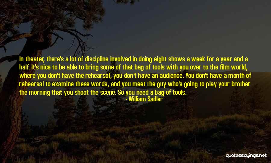 Have Nice Week Quotes By William Sadler Have Nice Week Quotes By William Sadler