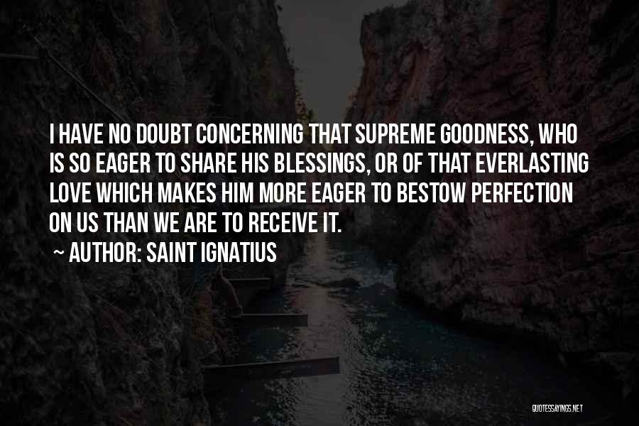 Have No Doubt Quotes By Saint Ignatius