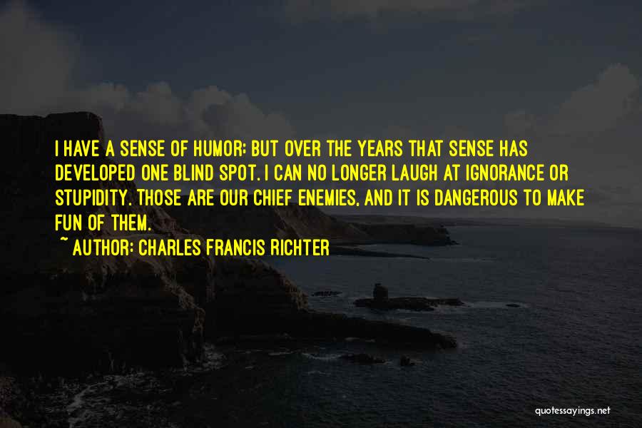 Have No Enemies Quotes By Charles Francis Richter