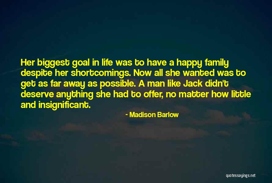 Have No Family Quotes By Madison Barlow Have No Family Quotes By Madison Barlow
