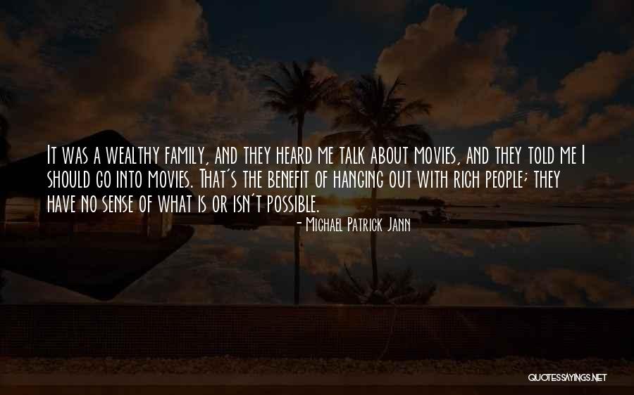 Have No Family Quotes By Michael Patrick Jann Have No Family Quotes By Michael Patrick Jann