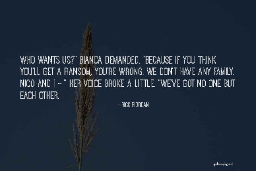 Have No Family Quotes By Rick Riordan Have No Family Quotes By Rick Riordan