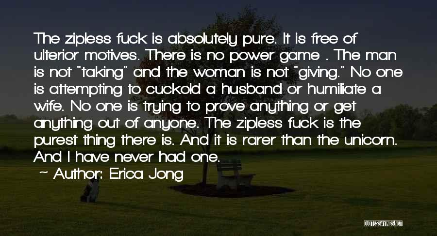Have No Fear Quotes By Erica Jong