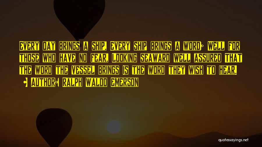 Have No Fear Quotes By Ralph Waldo Emerson