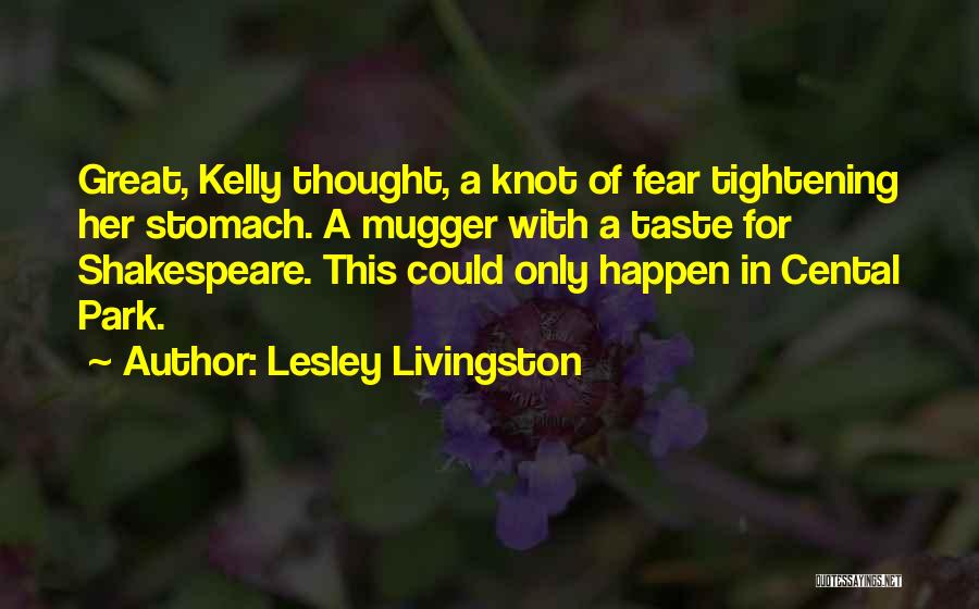 Have No Fear Shakespeare Quotes By Lesley Livingston