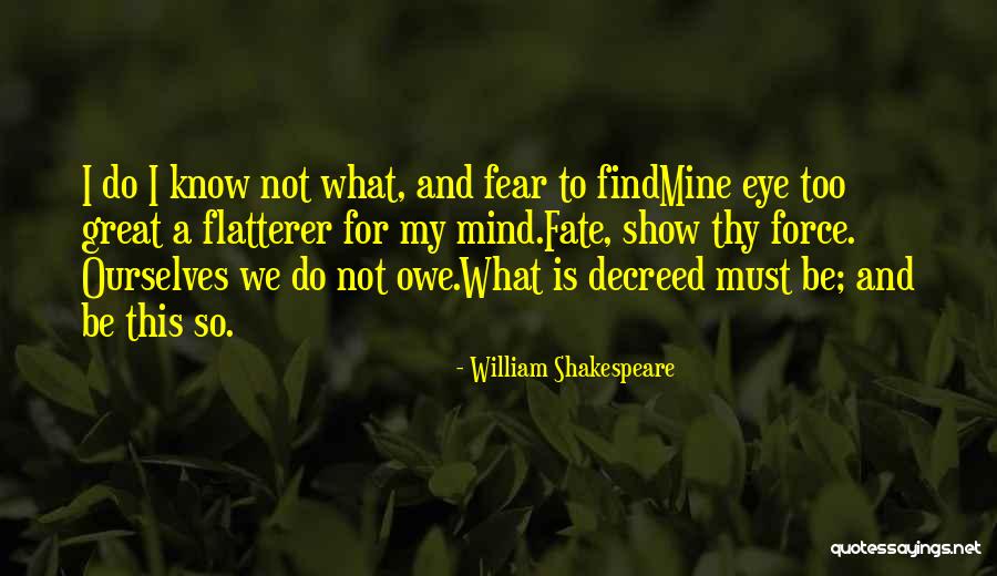 Have No Fear Shakespeare Quotes By William Shakespeare