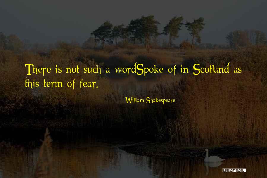 Have No Fear Shakespeare Quotes By William Shakespeare