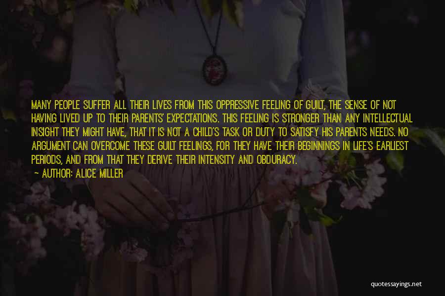 Have No Feelings Quotes By Alice Miller