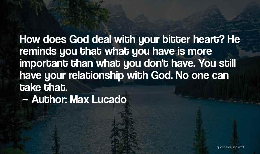 Have No Heart Quotes By Max Lucado