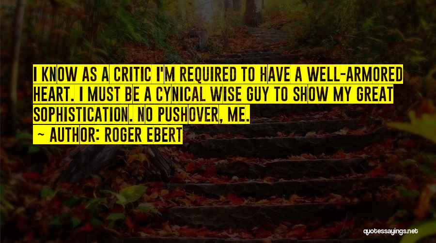 Have No Heart Quotes By Roger Ebert Have No Heart Quotes By Roger Ebert