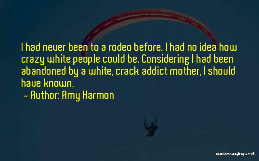 Have No Idea Quotes By Amy Harmon