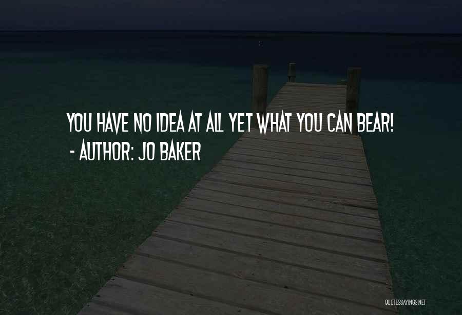 Have No Idea Quotes By Jo Baker