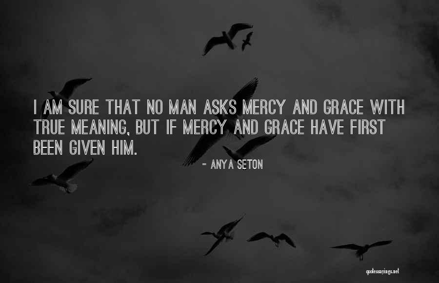 Have No Mercy Quotes By Anya Seton