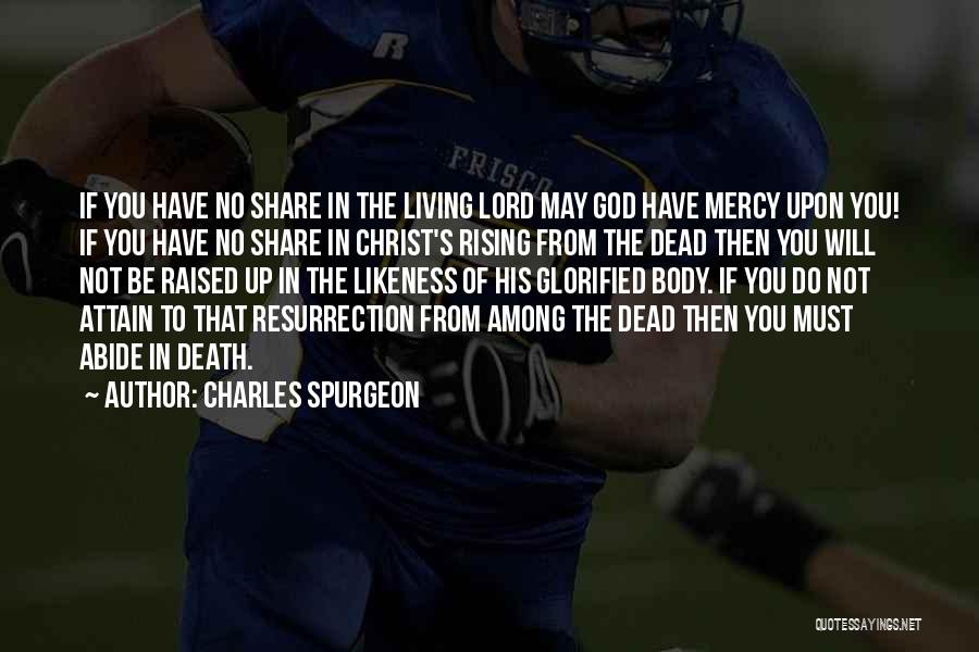 Have No Mercy Quotes By Charles Spurgeon